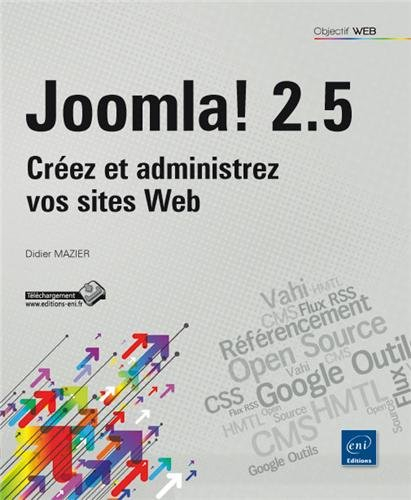 Joomla ! 2.5 : créez et administrez vos sites Web