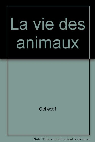 La vie des animaux