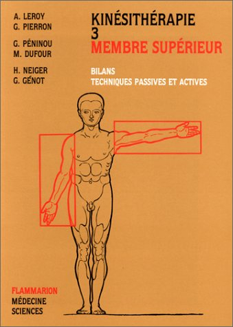 Kinésithérapie. Vol. 3. Membre supérieur