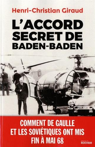 L'accord secret de Baden-Baden : comment de Gaulle et les Soviétiques ont mis fin à mai 1968