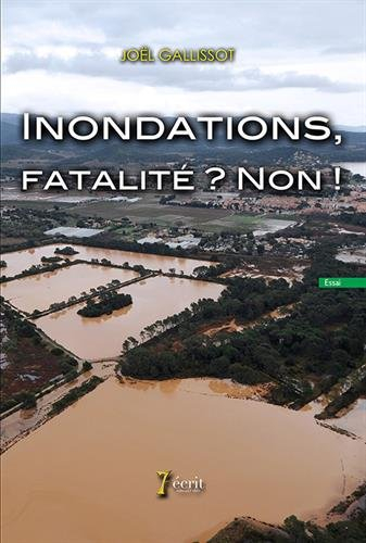 inondations, fatalité ? non !