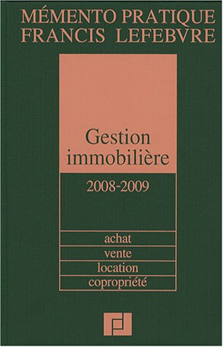 Gestion immobilière 2008-2009 : achat, vente, location, copropriété