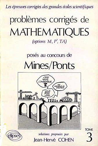 Problèmes corrigés de mathématiques posés au concours de Mines/Ponts : options M, P', TA. Vol. 3. So