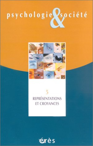 Psychologie et société, n° 5. Représentations et croyances