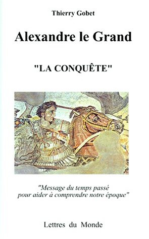 Alexandre le Grand : la conquête