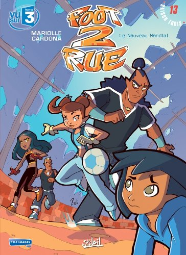 Foot 2 rue. Vol. 13. Le nouveau Mondial