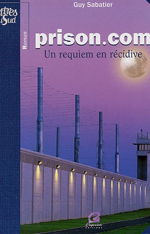 Prison.com : un requiem en récidive