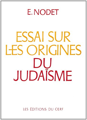 Essai sur les origines du judaïsme : de Josué aux Pharisiens