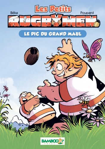 Les petits rugbymen. Vol. 1. Le pic du Grand Maul