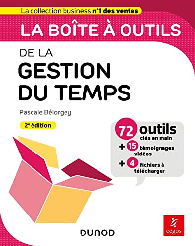 La boîte à outils de la gestion du temps : 72 outils clés en main, 15 témoignages vidéos, 4 fichiers