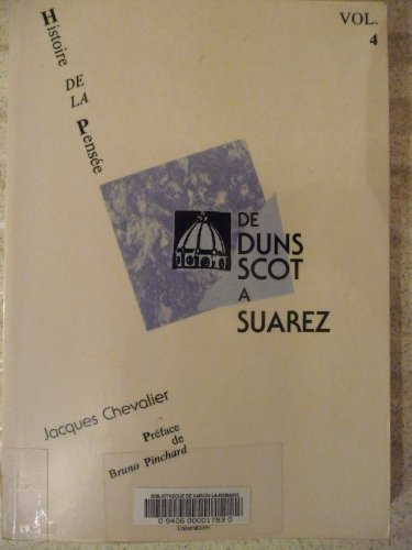 Histoire de la pensée. Vol. 4. De Duns Scott à Suarez