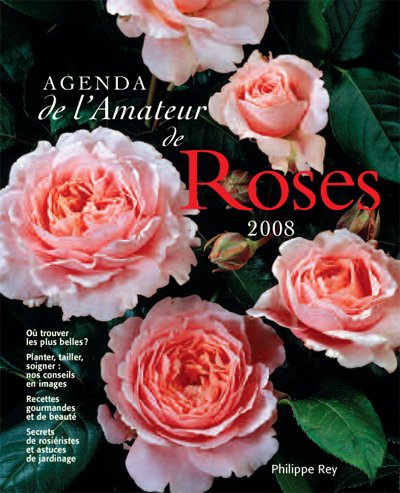 Agenda de l'amateur de roses 2008