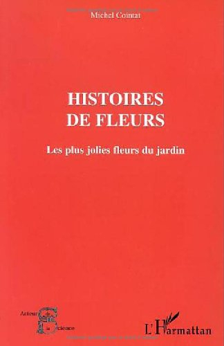 Histoires de fleurs : les plus jolies fleurs du jardin