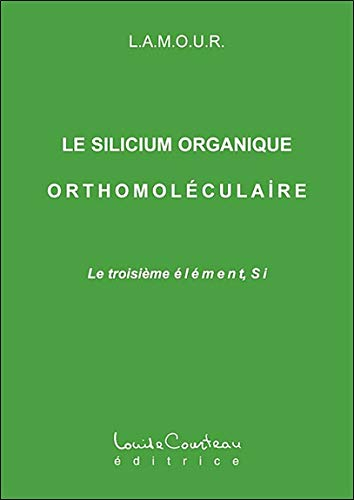 Le silicium organique orthomoléculaire : troisième élément, Si