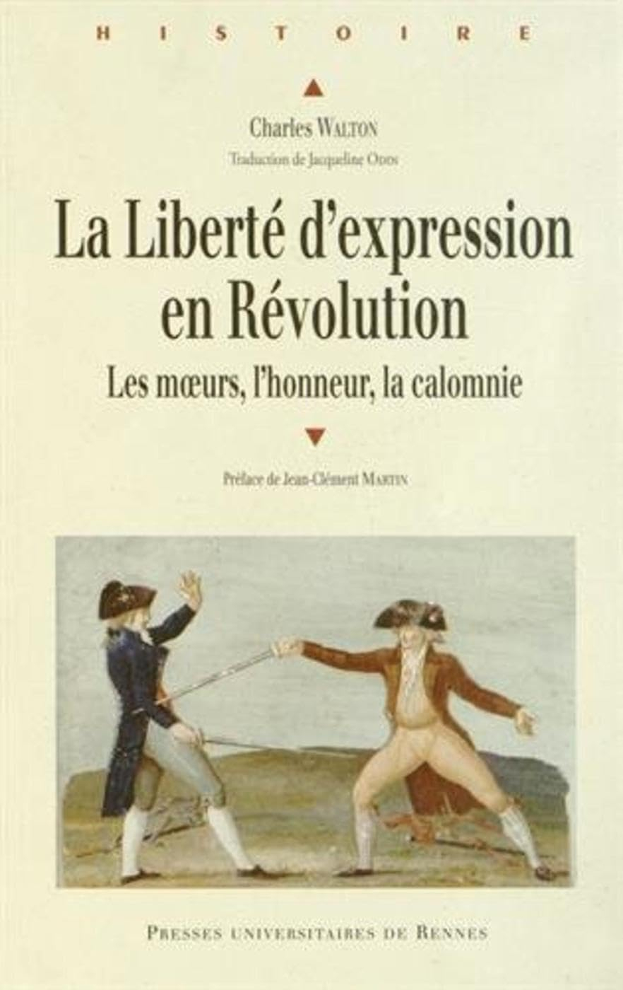 La liberté d'expression en Révolution : les moeurs, l'honneur, la calomnie
