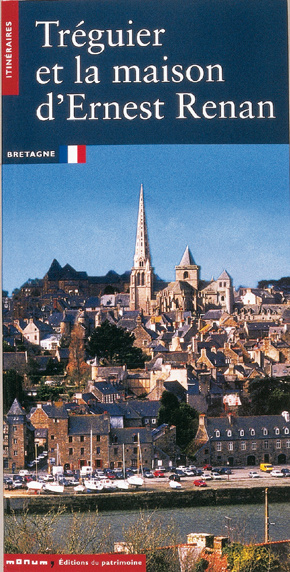 Tréguier et la maison d'Ernest Renan : Bretagne