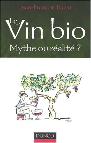 Le vin bio : mythe ou réalité ?