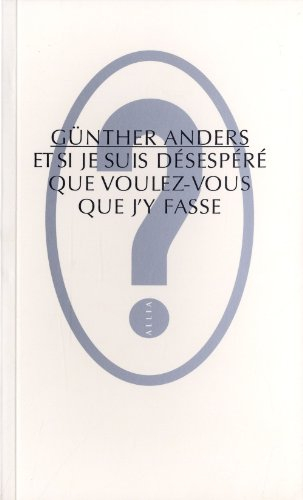 Et si je suis désespéré, que voulez-vous que j'y fasse ? : entretien avec Mathias Greffrath