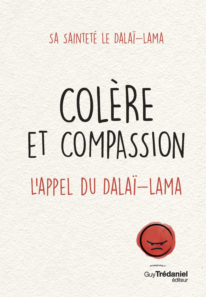 Colère et compassion : l'appel du dalaï-lama
