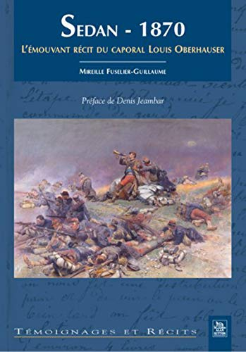 Sedan, 1870 : l'émouvant récit du caporal Louis Oberhauser