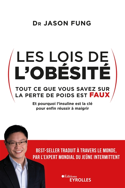 Les lois de l'obésité : tout ce que vous savez sur la perte de poids est faux, et pourquoi l'insulin