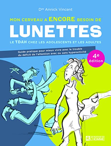 Mon cerveau a encore besoin de lunettes : TDAH chez les adolescents et les adultes