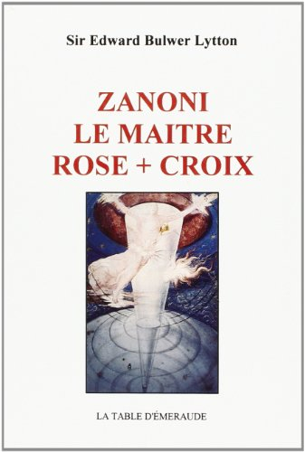 Zanoni le maître Rose-Croix