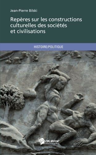 Repères sur les constructions culturelles des sociétés et civilisations