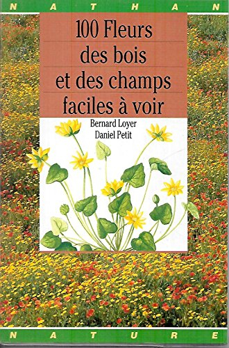100 fleurs des bois et des champs faciles à voir