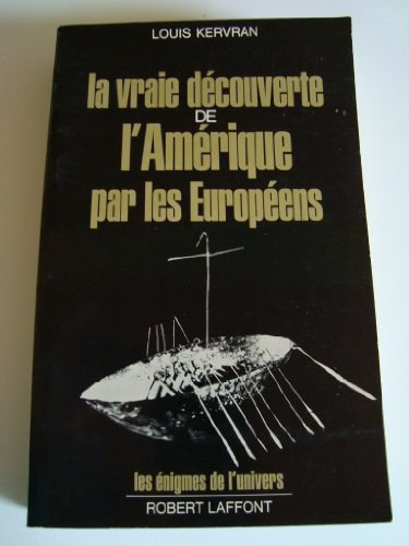 La Vraie découverte de l'Amérique par les Européens