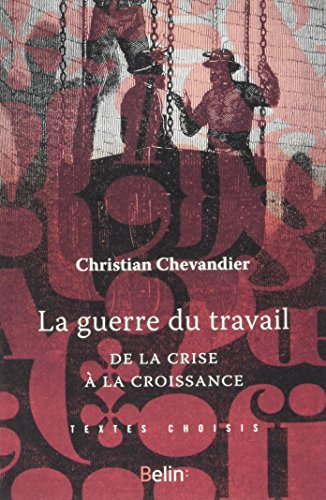 La guerre du travail : de la crise à la croissance