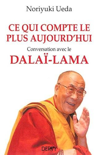 Ce qui compte le plus aujourd'hui : conversation avec le dalaï-lama
