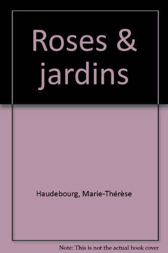 roses & jardins