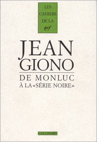 Cahiers Giono, n° 5. De Montluc à la série noire