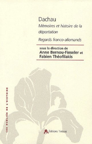 Dachau, mémoires et histoire de la déportation : regards franco-allemands
