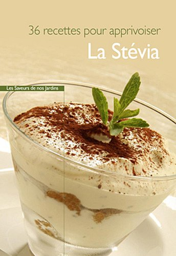 38 recettes pour apprivoiser la stévia