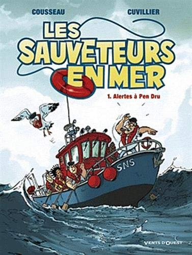 Les sauveteurs en mer. Vol. 1. Alertes à Pen Dru