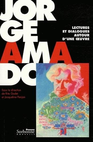 Jorge Amado : lectures et dialogues autour d'une oeuvre