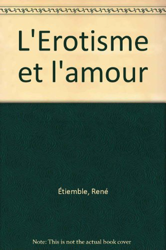 L'Erotisme et l'amour : essais