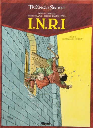 INRI : le triangle secret. Vol. 3. Le tombeau d'Orient
