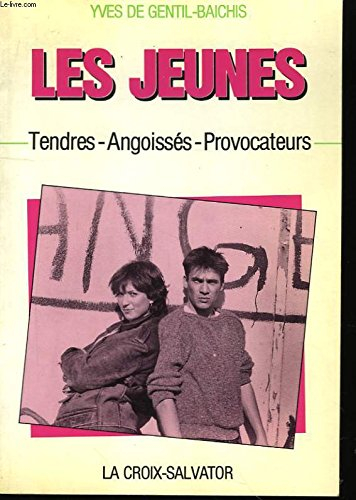 Les Jeunes : tendres, angoissés, provocateurs