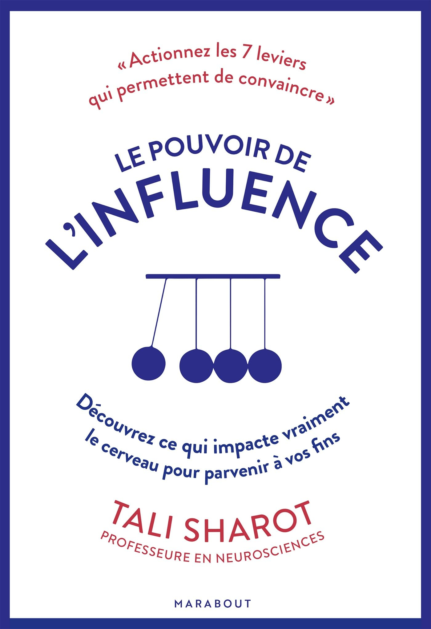 Le pouvoir de l'influence : découvrez ce qui impacte vraiment le cerveau pour parvenir à vos fins : 