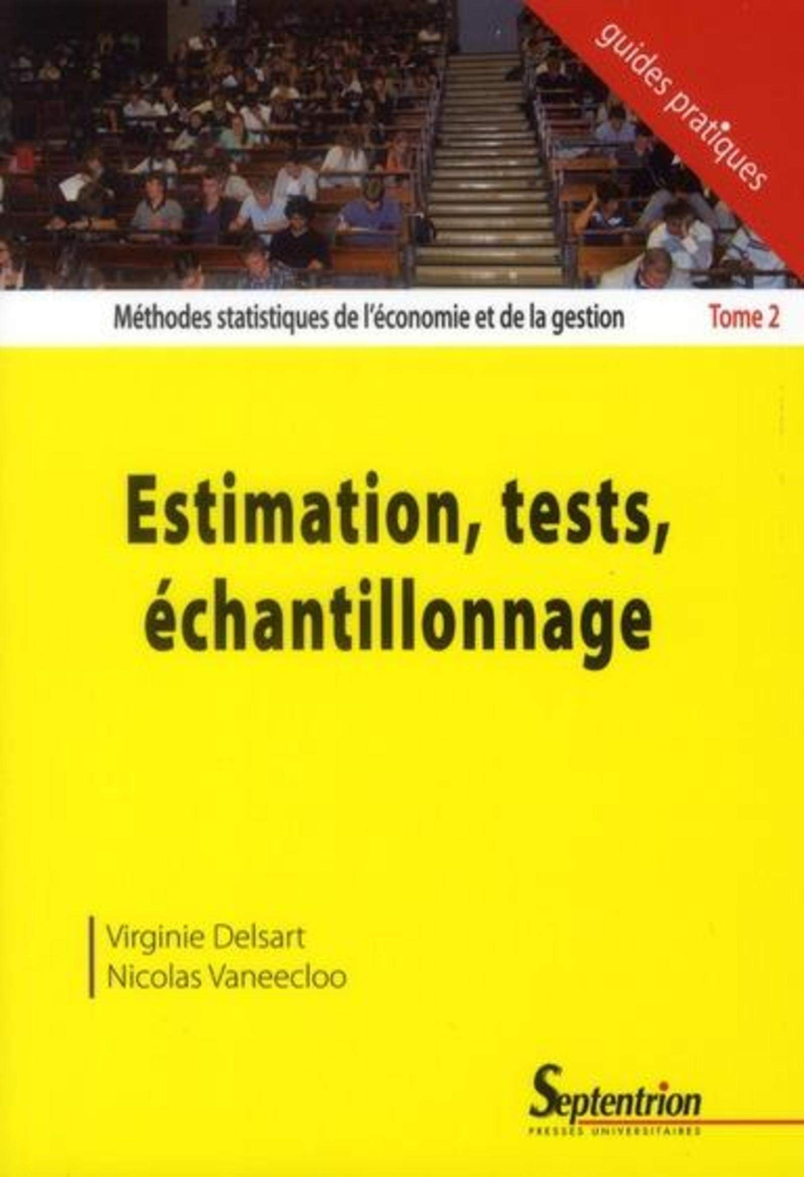 Méthodes statistiques de l'économie et de la gestion. Vol. 2. Estimation, tests, échantillonnage