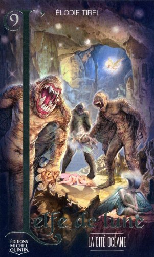 L'elfe de lune. Vol. 9. La cité océane
