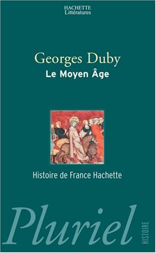 Le Moyen Age : de Hugues Capet à Jeanne d'Arc (947-1460)