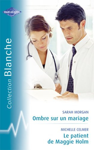 Ombre sur un mariage. Le patient de Maggie Holm