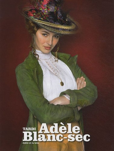 Adèle Blanc-Sec. Vol. 1. Adèle et la bête