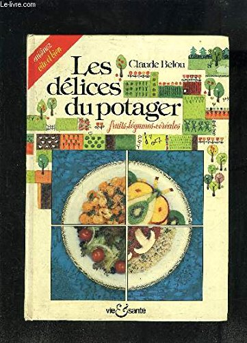 les délices du potager (collection parfums de vie)