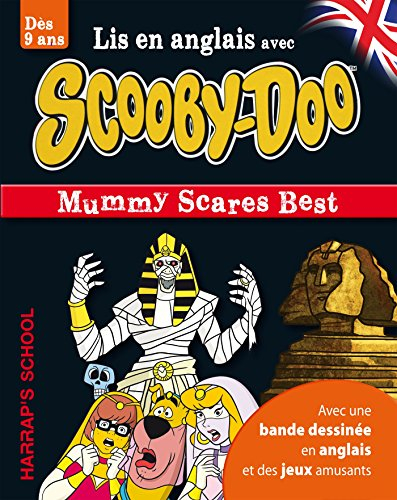 Lis en anglais avec Scooby-Doo : mummy scares best