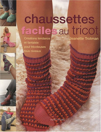 Chaussettes faciles au tricot : créations tendance et fantaisie pour tricoteuses tous niveaux